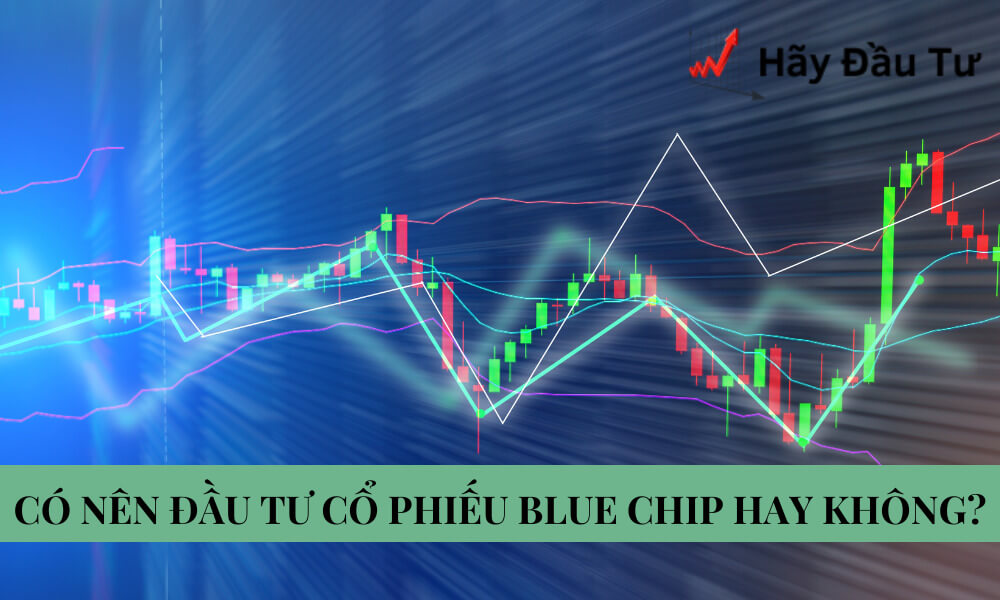 Cổ phiếu Blue Chip là gì?